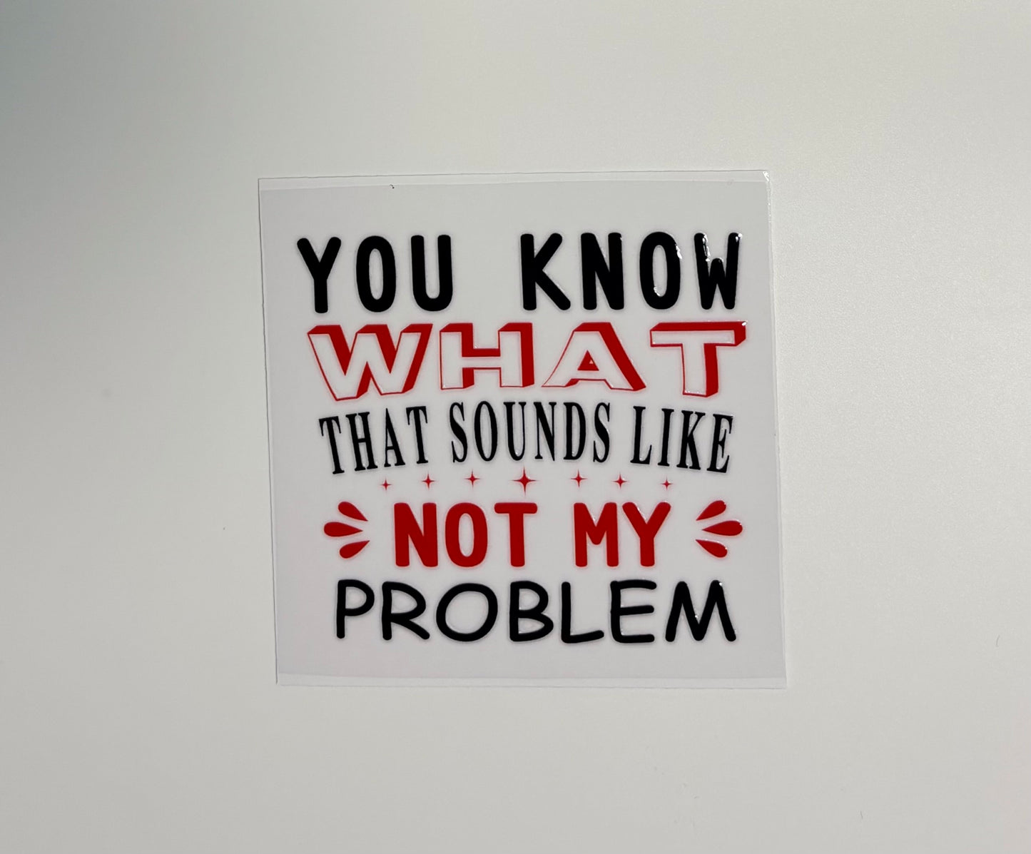 #163 - Sound like not my problem