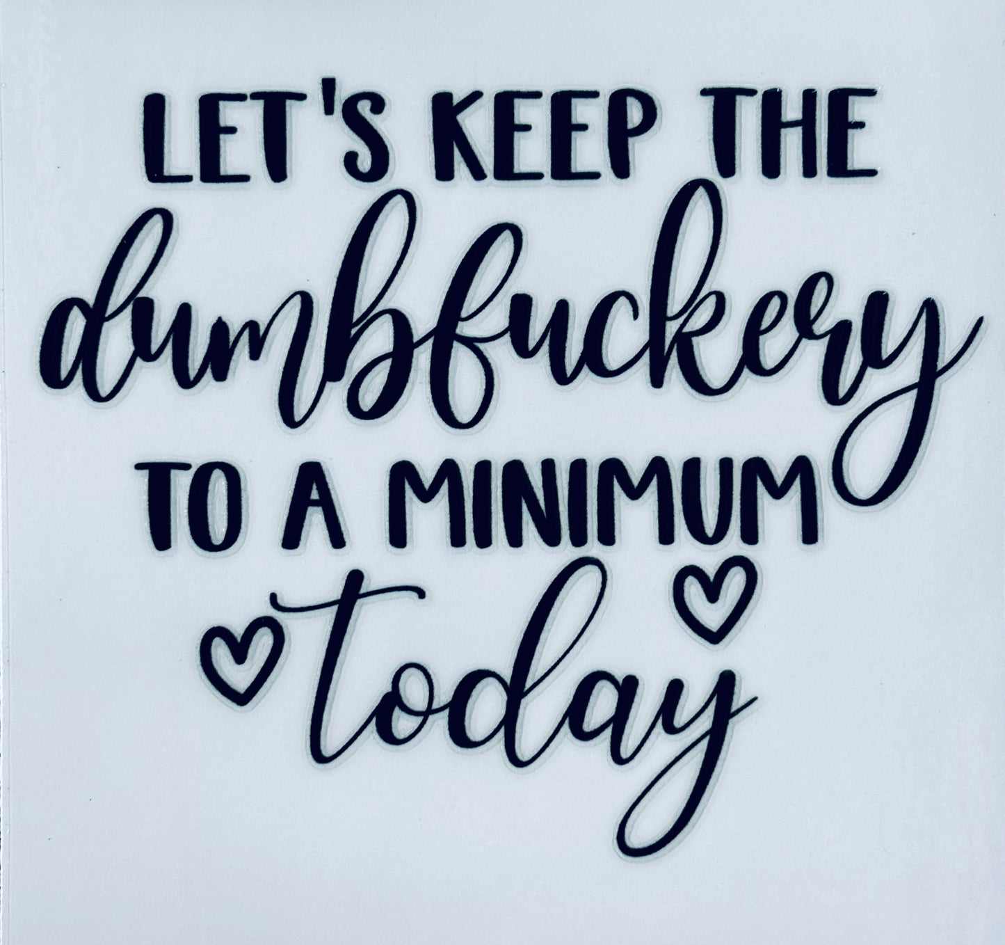 #124- Dumbf’ery decal