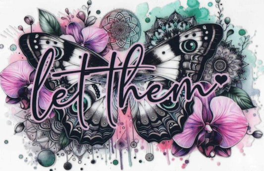 A colorful graphic design featuring two large patterned butterflies with the phrase 'let them' written across them in stylized script. The artwork includes pink and purple flowers, green and teal watercolor splashes, and ornate mandala-style details on a white background.