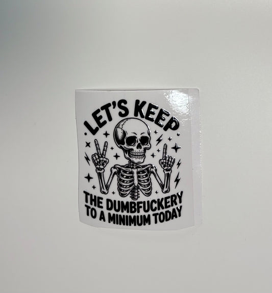 #159 - Keep the dumbfu@kery to a min