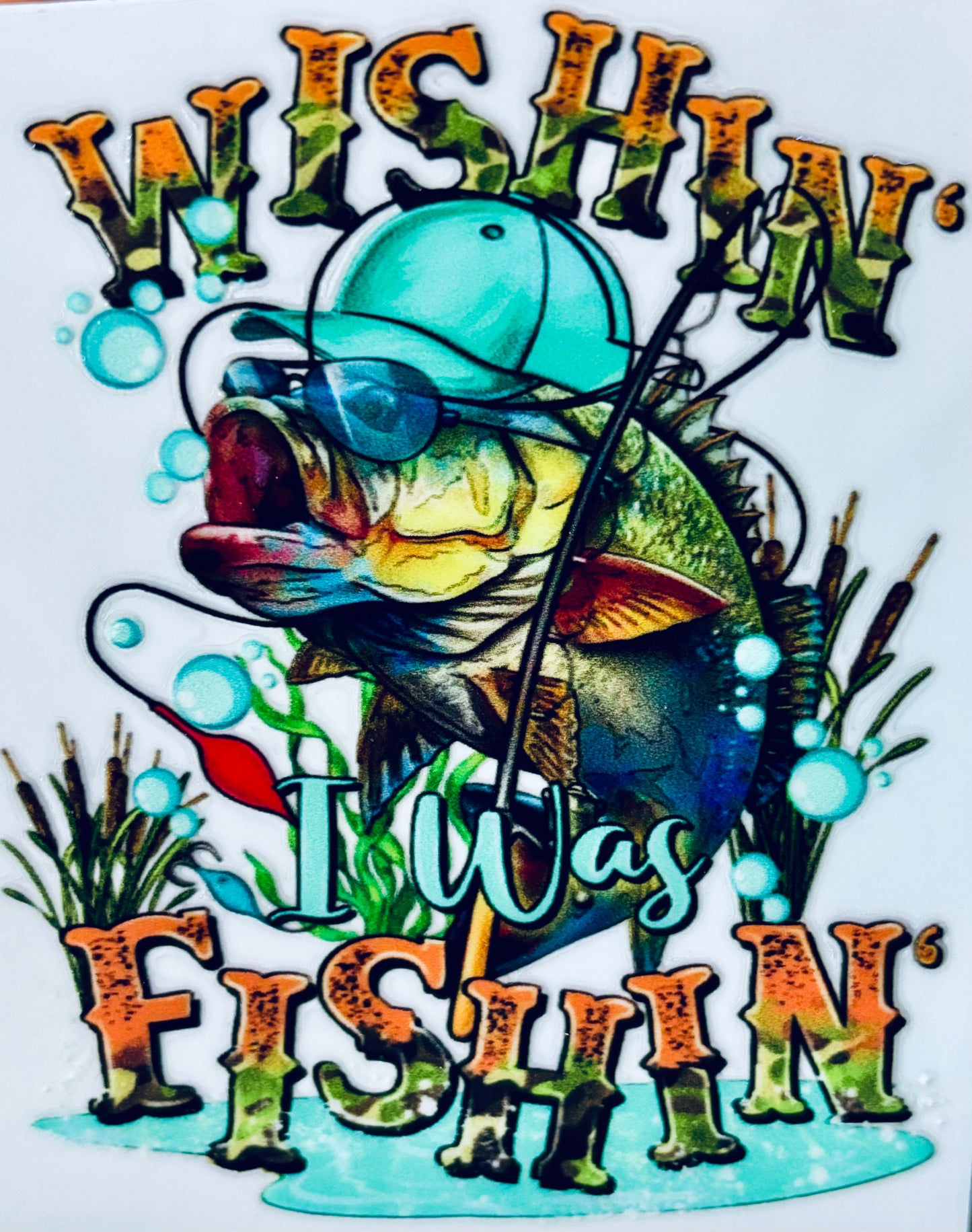 #120 - Wishin I was Fishin decal