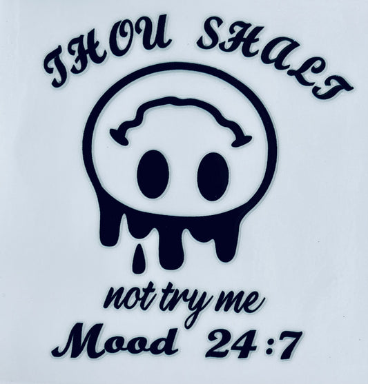 #132 - Thou shalt not try me decal