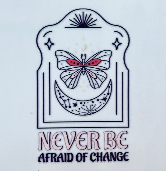 #139 - Never be afraid of change