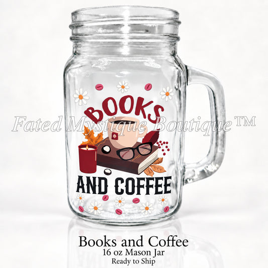 Books and Coffee — 16 oz Mason Jar — Ready to Ship — Fated Mystique Boutique