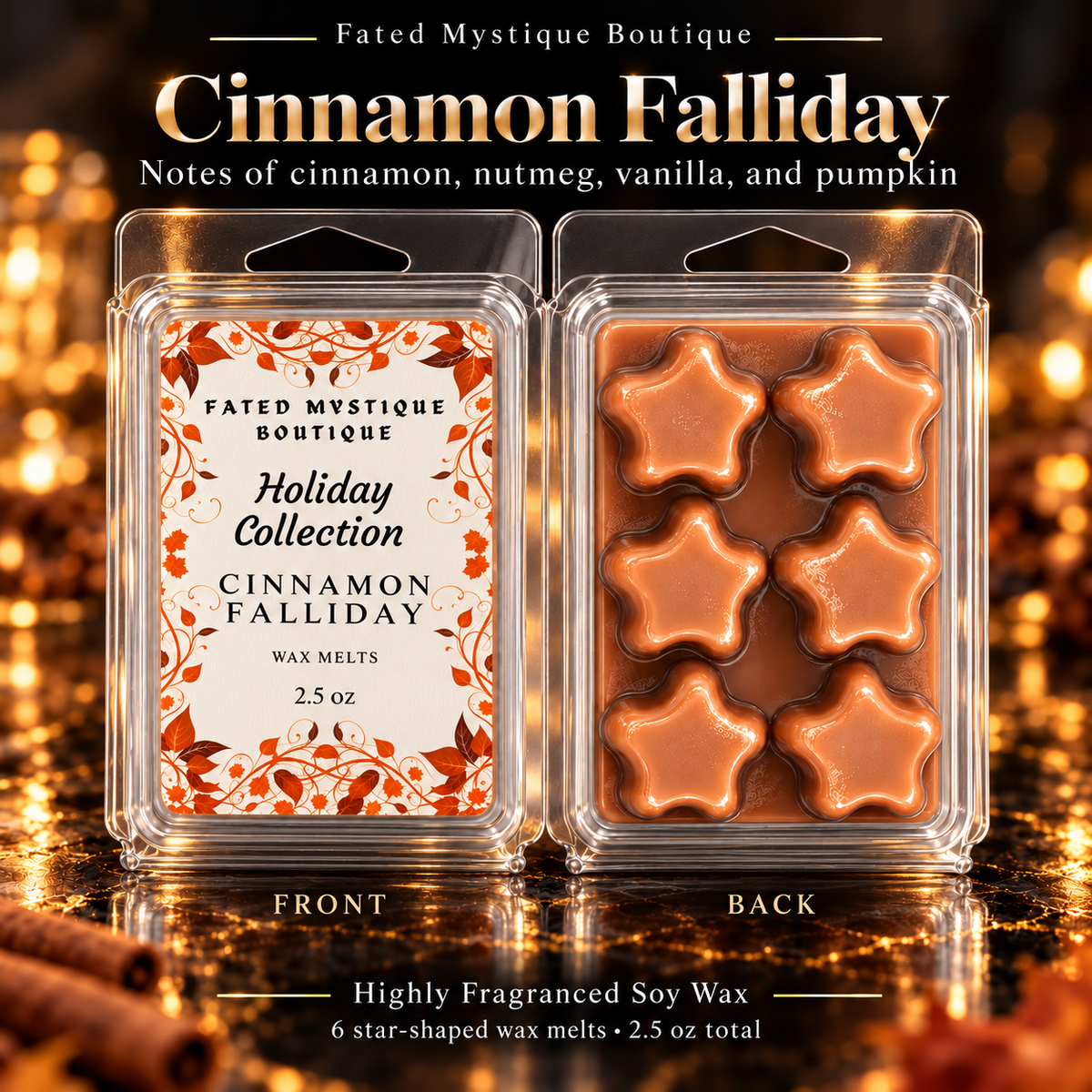 Cinnamon Falliday soy wax melts, six stars in a 2.5 oz clamshell, front and back on a black and gold background
