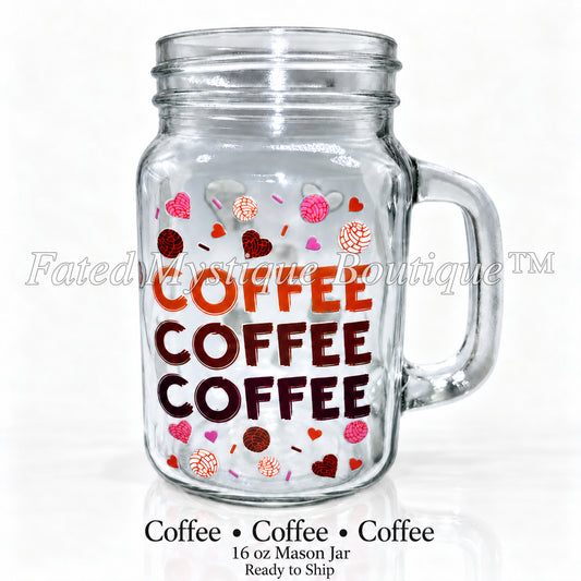 Coffee • Coffee • Coffee — 16 oz Mason Jar — Ready to Ship — Fated Mystique Boutique