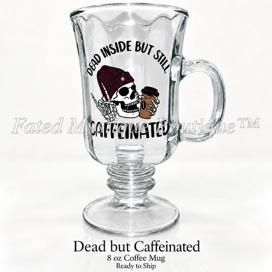 Dead but Caffeinated 8 oz ready-to-ship glass coffee mug with skeleton design — Fated Mystique Boutique