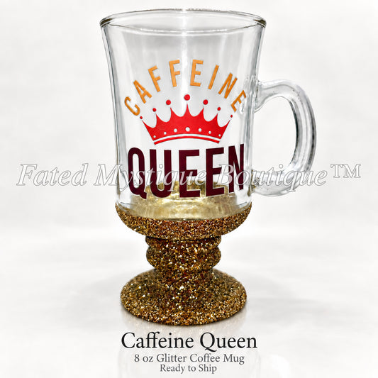 Caffeine Queen — 8 oz Glitter Coffee Mug — Ready to Ship — Fated Mystique Boutique